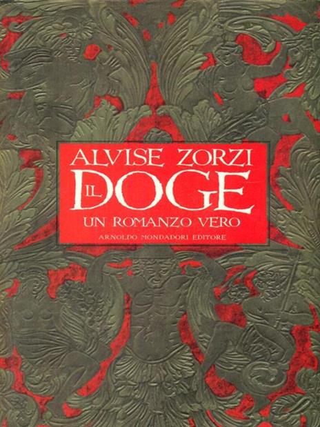 Il doge. Un romanzo vero - Alvise Zorzi - copertina