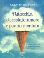 Pistacchio, cioccolato, amore e panna montata