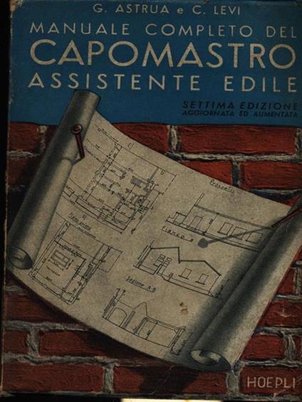 Manuale completo del capomastro assistente edile - Giuseppe Astrua - copertina