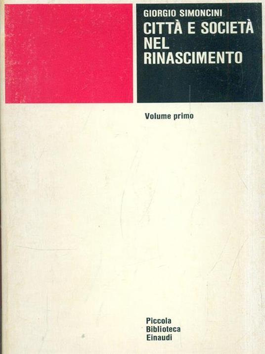 Città e società nel Rinascimento. Volume 1 - Giorgio Simoncini - 2