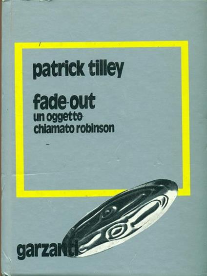 Fade-out un oggetto chiamato robinson - Patrick Tilley - copertina