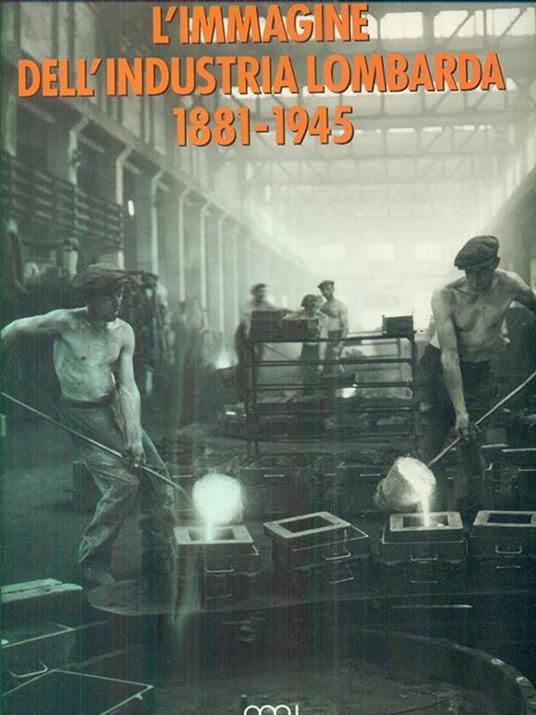 L' immagine dell'industria lombarda 1881-1945 - 4