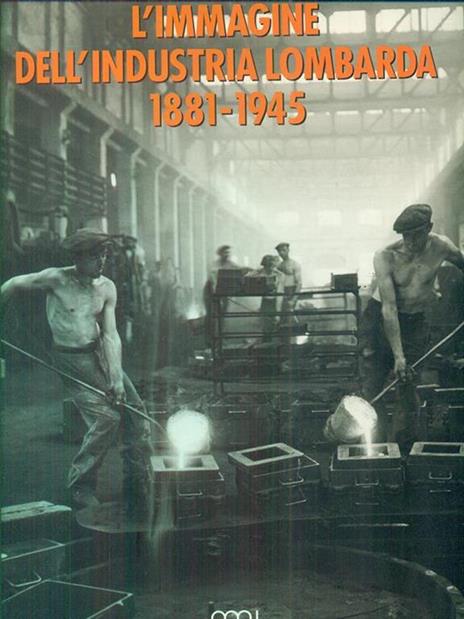 L' immagine dell'industria lombarda 1881-1945 - 3