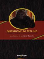 Questione di peeling. Riflessioni a caldo di un gorilla di mondo