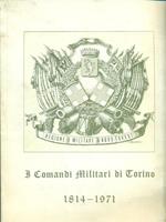 I Comandi Militari di Torino 1814-1971