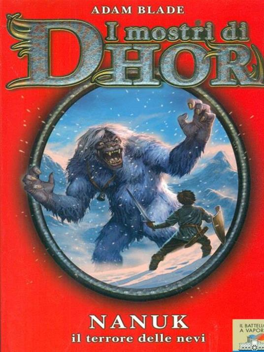 I mostri di Dhor 5 Nanuk Il terrore delle nevi - Adam Blade - copertina