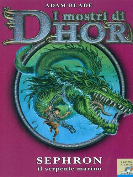I mostri di Dhor 2 Sephron Il serpente marino - Adam Blade - copertina