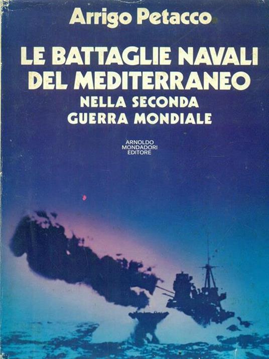 Le battaglie navali del mediterraneo - Arrigo Petacco - copertina