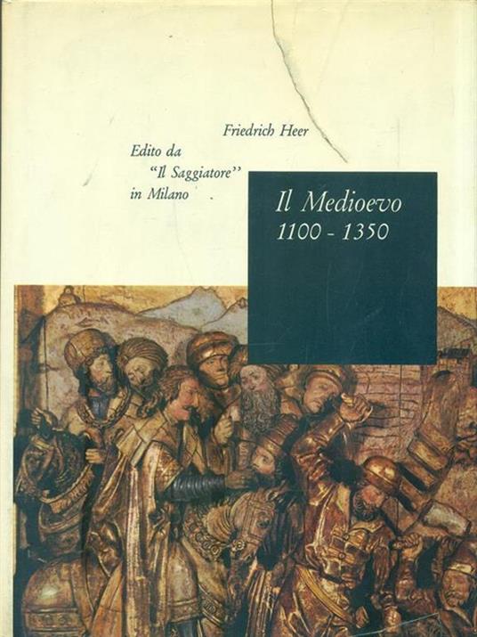 Il Medioevo 1100-1350 - Friedrich Heer - copertina