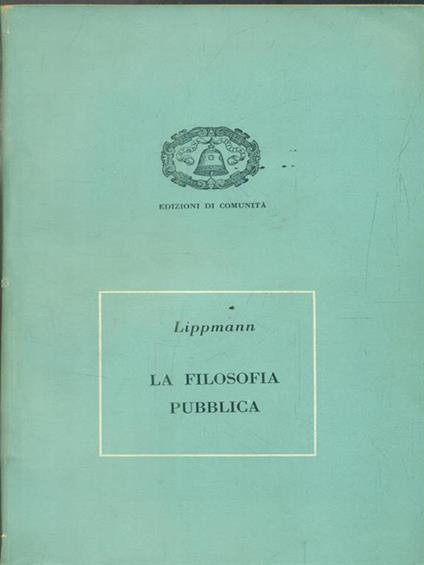 La filosofia pubblica - Walter Lippmann - copertina