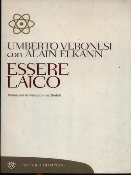 Essere laico - Umberto Veronesi,Alain Elkann - copertina