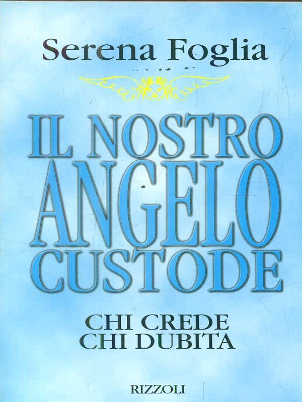 Il nostro angelo custode. Chi crede chi dubita