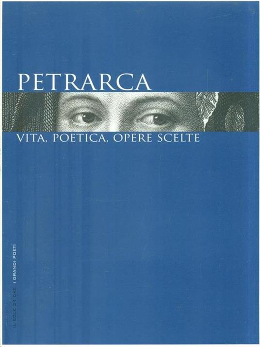 Petrarca. Vita, poetica, opere scelte - copertina