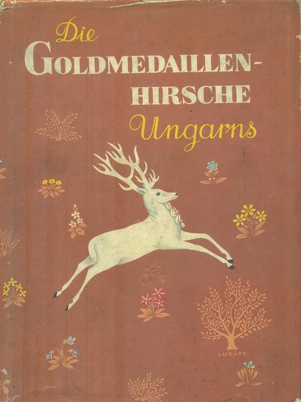 Die Goldmedaillen-Hirsche Ungarns