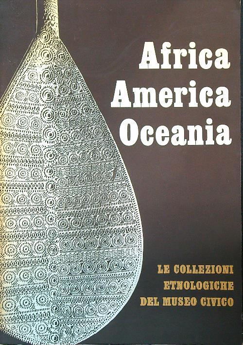 Africa America Oceania. Le collezioni etnologiche