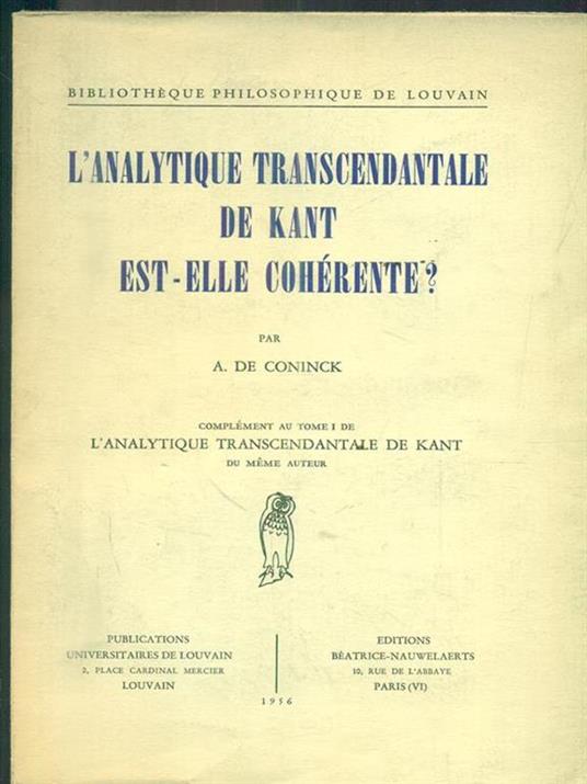 L' analytique transcendantale de Kant est-elle cohérente? Complément au tome 1 de L'analytique Transcendantale de Kant - Antoine de Coninck - copertina