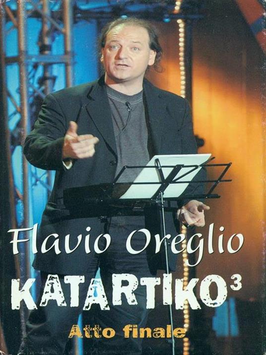 Katartiko³. Atto finale - Flavio Oreglio - copertina