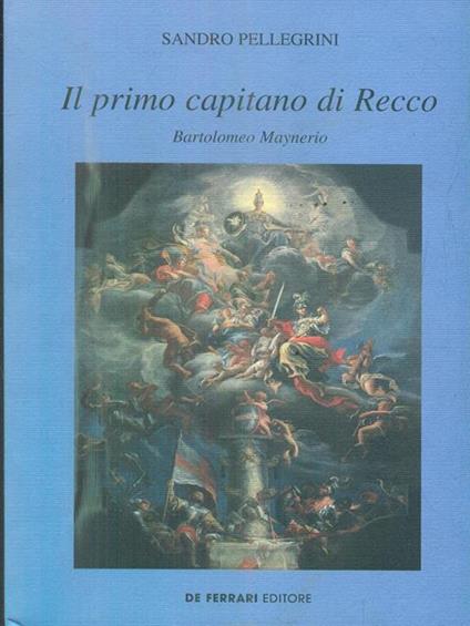 Il primo capitano di Recco Bartolomeo Maynerio - Sandro Pellegrini - copertina