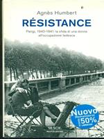 Résistance. Parigi, 1940-1941: la sfida di una donna all'occupazione tedesca