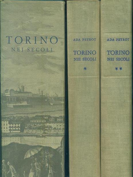 Torino nei secoli. 2 Volumi - Ada Peyrot - copertina
