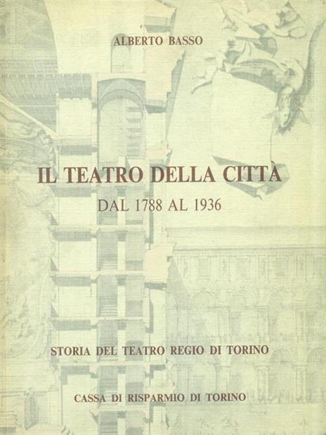 Il Teatro della Città dal 1788 al 1936 - Alberto Basso - copertina