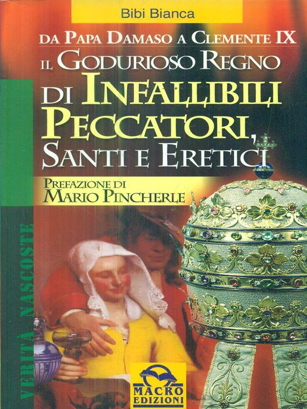 Il godurioso regno di infallibili peccatori, santi e eretici