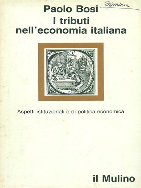I tributi nell'economia italiana. Aspetti istituzionali e di politica economica - Paolo Bosi - 3