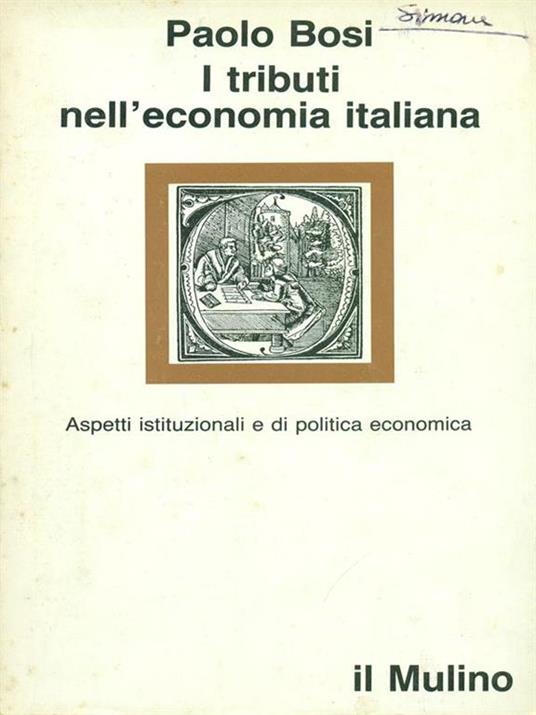 I tributi nell'economia italiana. Aspetti istituzionali e di politica economica - Paolo Bosi - copertina