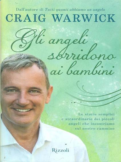 angeli sorridono ai bambini. Le storie semplici e straordinarie dei piccoli angeli che incontriamo sul nostro cammino - Craig Warwick - copertina