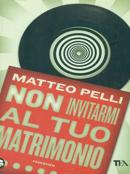 Non invitarmi al tuo matrimonio - Matteo Pelli - copertina