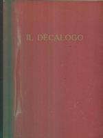 Il Decalogo Commentato in dieci discorsi Pref. di Augusto Segre