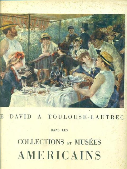 De David a Toulouse-Lautrec dans les collections et musees americains - 2