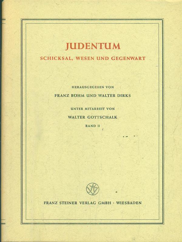 Judentum. Schicksal Wesen und Gegenwart. Band I-II