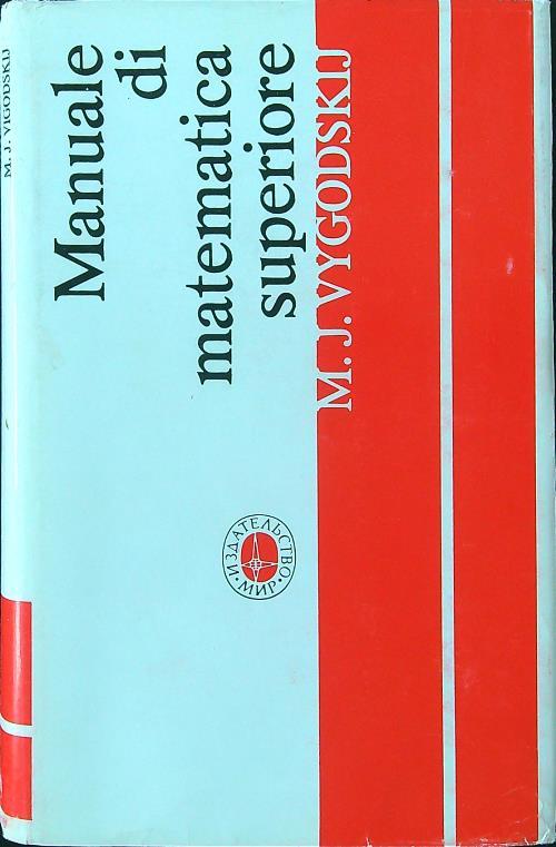 Manuale di matematica superiore di: Vygodskij M.J.