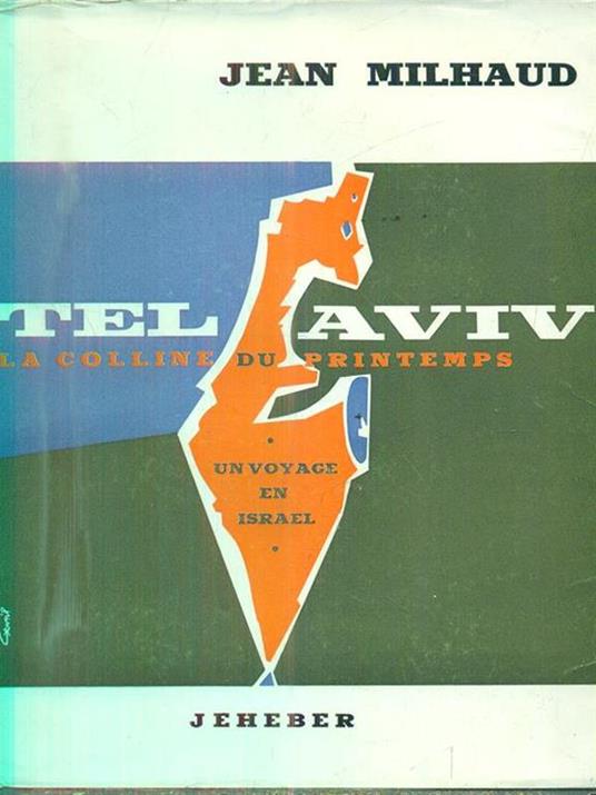 Tel Aviv la colline du printemps - Jean Milhaud - copertina