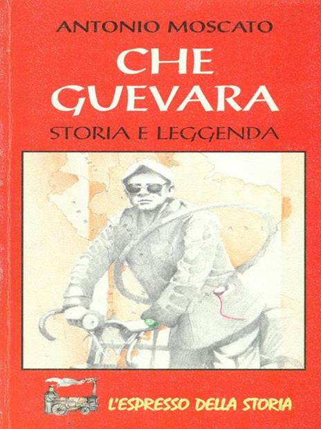 Che Guevara Storia e leggenda - Antonio Moscato - copertina