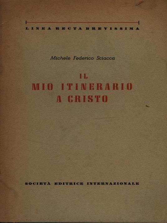 Il mio itinerario a Cristo - Michele Federico Sciacca - copertina