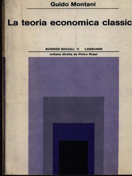 La teoria economica classica - Guido Montani - copertina
