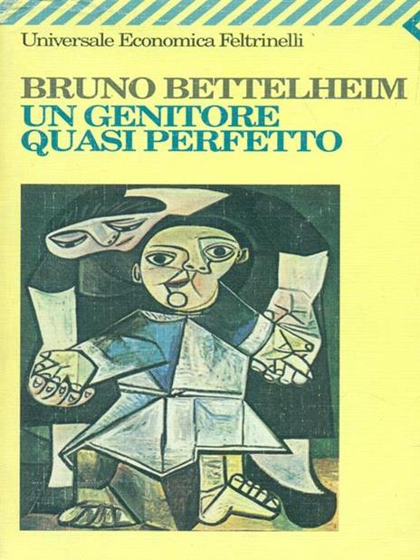 Un  genitore quasi perfetto - Bruno Bettelheim - copertina