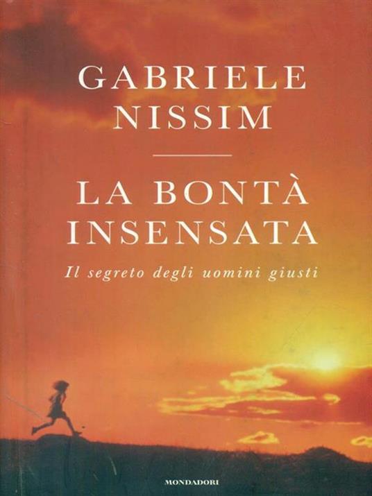 La bontà insensata. Il segreto degli uomini giusti - Gabriele Nissim - copertina