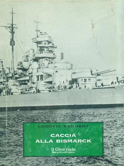 Caccia alla Bismark - Ludovic Kennedy - copertina