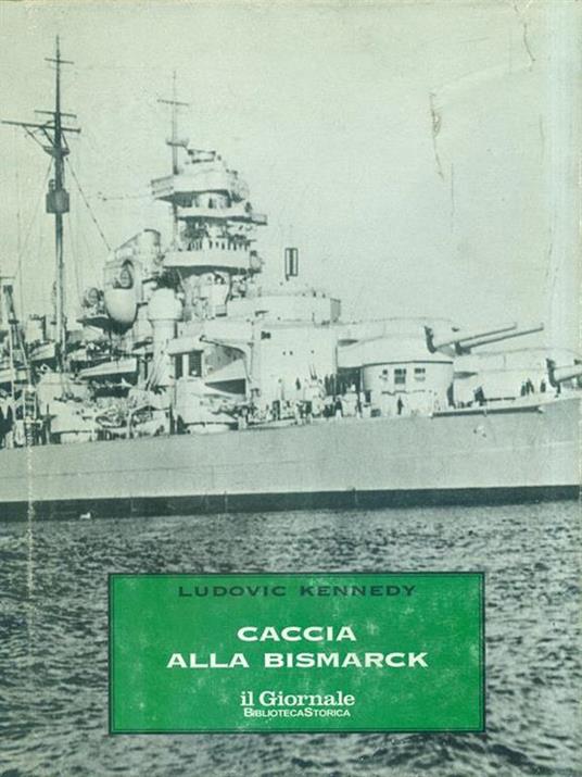 Caccia alla Bismark - Ludovic Kennedy - copertina