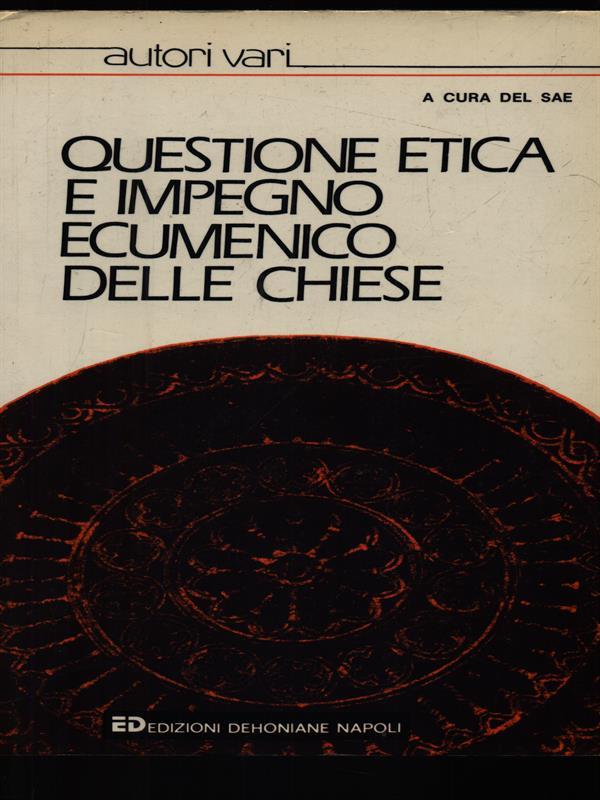 Questione etica e impegno ecumenico delle chiese