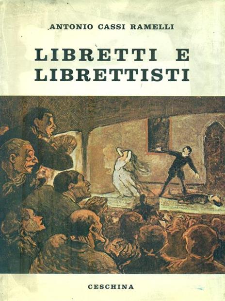 Libretti e librettisti - Antonio Cassi Ramelli - 2