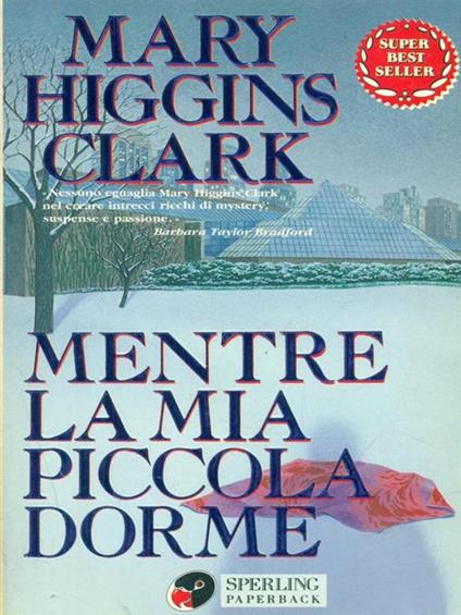 Mentre la mia piccola dorme - Mary Higgins Clark - copertina