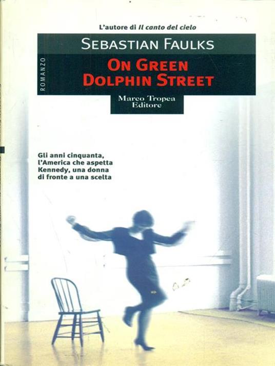 On green Dolphin street - Sebastian Faulks - copertina