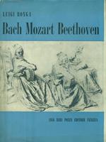 Bach Mozart Beethoven