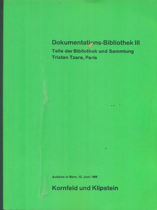 Dokumentations-Bibliothek III: Teile der Bibliothek und Sammlung Tristan Tzara. Paris - copertina