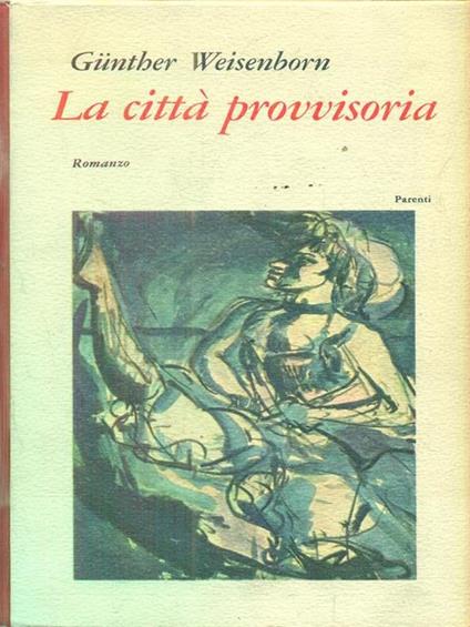La città provvisoria - Gunther Weisenborn - copertina