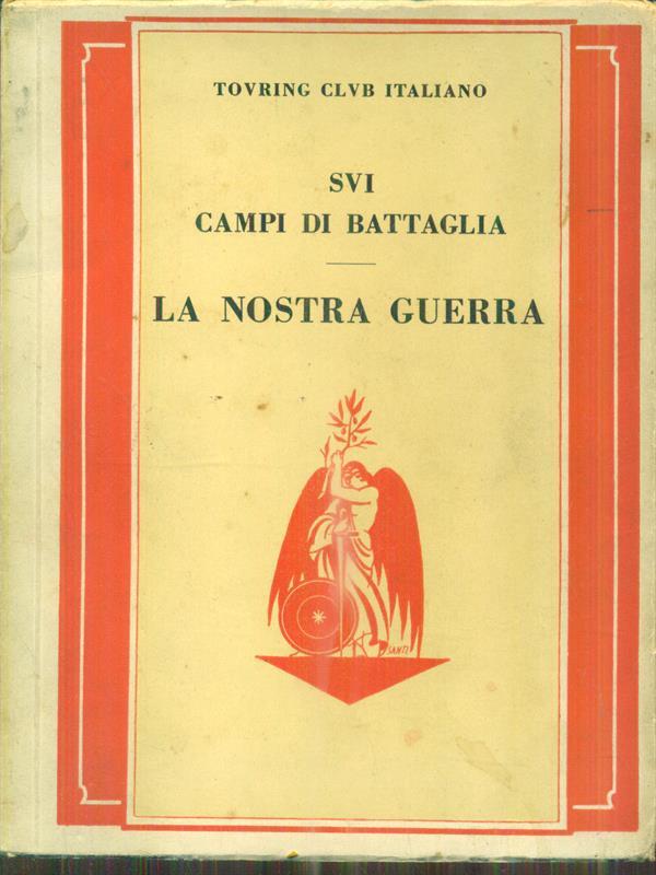 Sui campi di battaglia. La nostra guerra